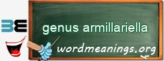 WordMeaning blackboard for genus armillariella